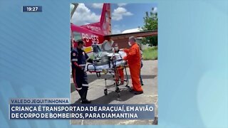 Criança é transportada de Araçuaí, em avião do corpo de bombeiros, para Diamantina