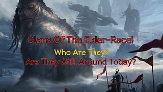 The Clans Of The Elder Races, The Nephilim Giants! Are They Aliens? Are They Still Here?