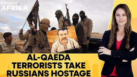 Niger: Al-Qaeda-Linked Terrorists Kidnap 2 Russian Nationals, Release Video| Firstpost Africa