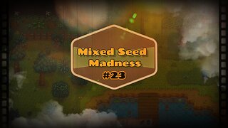 Mixed Seed Madness #23: Here is where the grind begins....