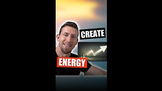 How to Create More Energy For Yourself!