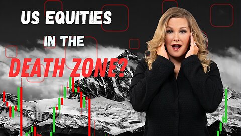 US Equities in the Death Zone?