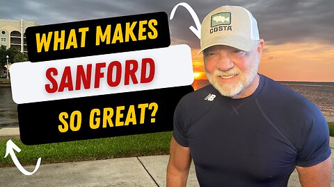 Living in Sanford Florida | Why It Rocks | Best Orlando Suburbs