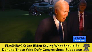 FLASHBACK: Joe Biden Saying What Should Be Done to Those Who Defy Congressional Subpoenas