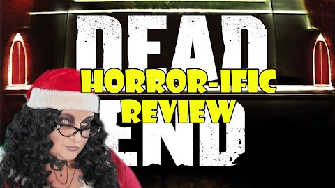 DEAD END: HORROR-ific Recap and Review