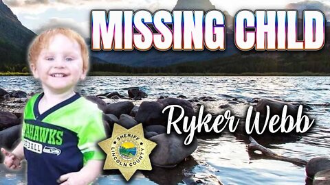 URGENT MISSING CHILD - 4-year-old Ryker Webb - Missing in Montana