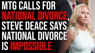 Marjorie Taylor Greene Calls For National Divorce, Steve Deace Says Peaceful Divorce Is Impossible
