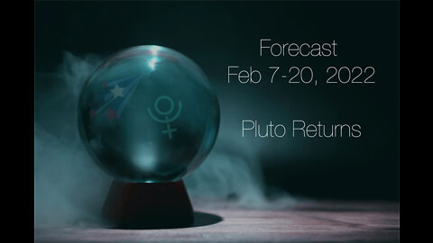 Forecast Feb 7-20, 2022: Pluto Returns