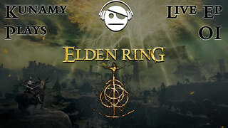 Elden Ring | Ep. 01 VOD | Kunamy Plays