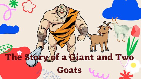 The Story of a Giant and Two Goats