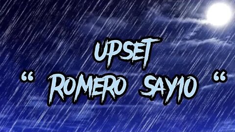 Romero Say10 - Upset ( Official Lyrics Video )