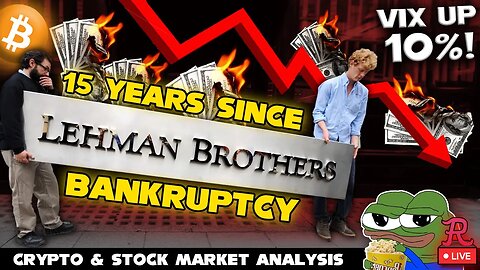 BTC LIVE - VIX UP 10%! STOCKS SELL OFF, LEHMAN BROTHERS BANKRUPTCY 15 YEAR ANNIVERSARY