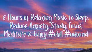 8 Hours Relaxing Healing Music for Sleep | Relieve Stress, Anxiety❤️Calm & Peaceful Music ❤️