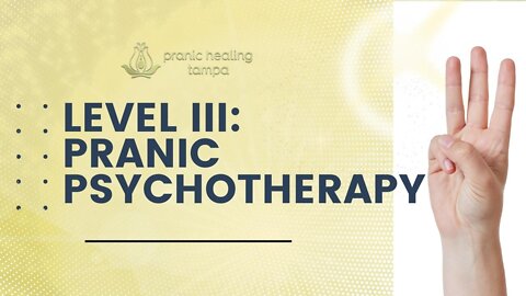 Level III: Pranic Psychotherapy