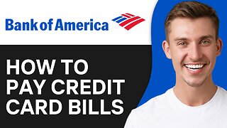 How to Pay your Credit Card Bills on Bank of America