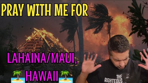 Prophetic Insight: Maui Firestorm // Pray With Me For Lahaina || LoveHasAName777