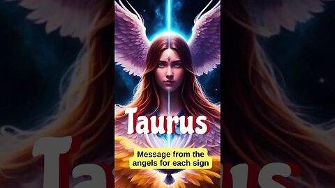 💌Message from the angels for each sign 💕Taurus #shorts