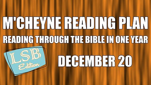 Day 354 - December 20 - Bible in a Year - LSB Edition