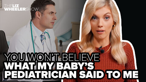 You won’t believe what my baby’s pediatrician said to me