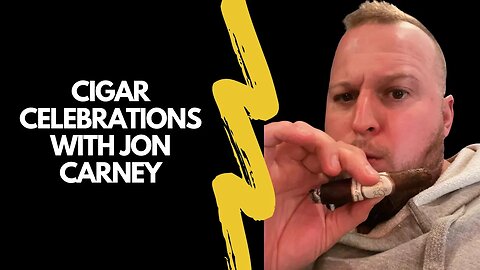 The Smokin Tabacco Show: Cigar Celebrations with Jon Carney