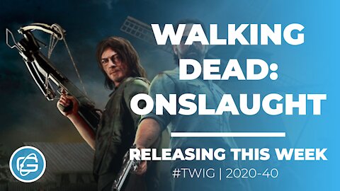THE WALKING DEAD: ONSLAUGHT - This Week in Gaming /Week 40/2020
