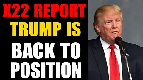 X22 REPORT TODAY 03/02/22 - TRUMP IS BACK TO POSITION | JUDY BYINGTON