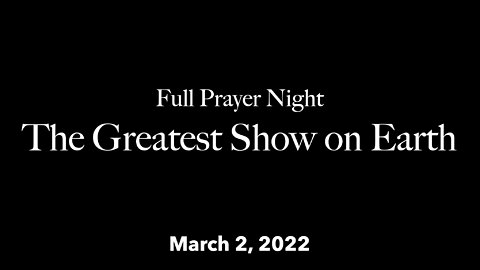 Full Prayer Night - The Greatest Show on Earth