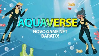 AQUAVERSE - NOVO JOGO NFT BARATO , LUCRO DE 200%