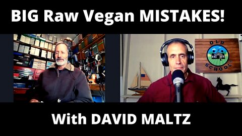 Podcast #13: BIG Raw Vegan MISTAKES! with David Maltz