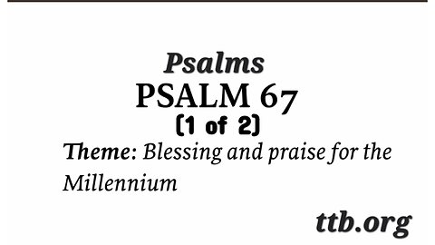 Psalm Chapter 67 (Bible Study) (1 of 2)