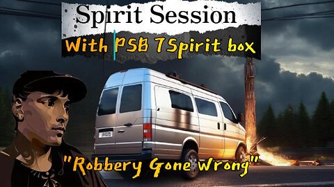 Robbery gone wrong spirit session