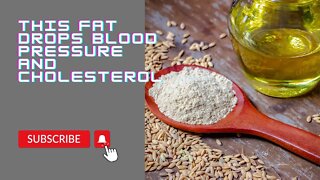 This Fat Drops Blood Pressure And Cholesterol