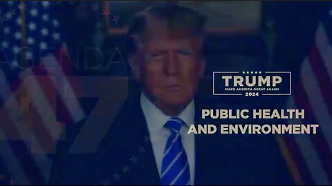 PRESIDENT TRUMP - PUBLIC HEALTH AND ENVIRONMENT