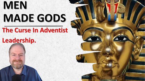 Men Made God's: The Curse in Adventist Leadership