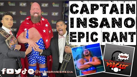 Epic Rant on Captain Insano | Clip from Pro Wrestling Podcast Podcast | #aew #captaininsano #wwe