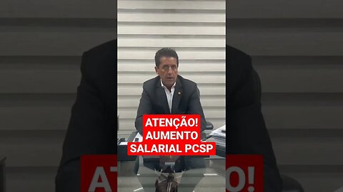 AUMENTO SALARIAL PCSP - ATENÇÃO!!