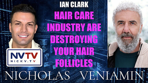 Ian Clark Discusses Hair Care Industry Destroying Your Hair Follicles with Nicholas Veniamin