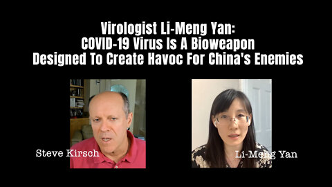 Virologist Li-Meng Yan: COVID-19 Virus Is A Bioweapon Designed To Create Havoc For China's Enemies
