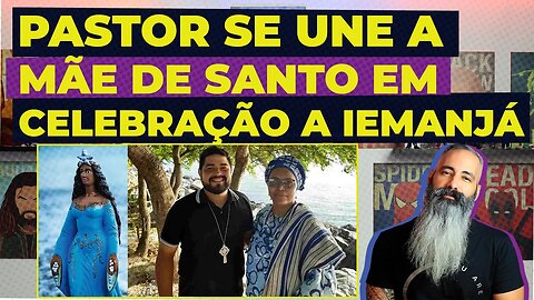 PASTOR se une com MÃE DE SANTO em celebração ao Dia de IEMANJÁ