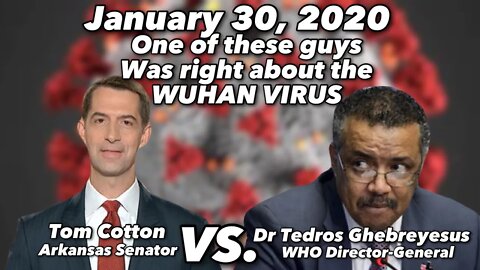 January 30, 2020 - Tom Cotton Vs. Tedros Ghebreyesus - Who Was Right?