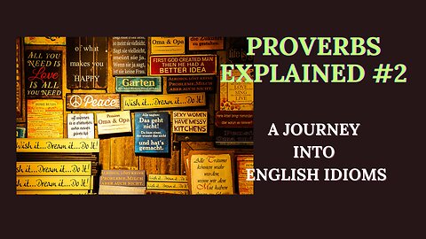 English Proverbs Decoded: Secrets of English Wisdom #2