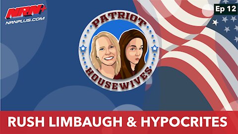 Rush Limbaugh & Hypocrites | Patriot Housewives S1 Ep12 | NRN+