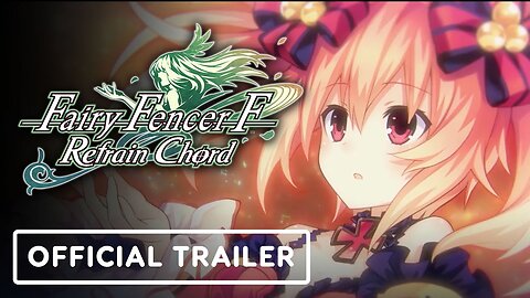 Fairy Fencer F: Refrain Chord - Official Announcement Trailer