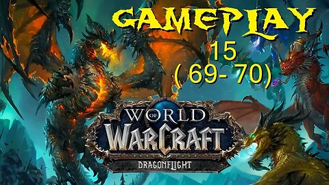 World of Warcraft - Dragonflight Gameplay 15 (69-70) DRACTHYR