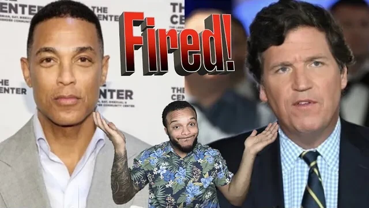 Don Lemon Fired From Cnn Same Day As Tucker Carlson Fired From Fox News