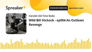 Wild Bill Hickock - ep004 An Outlaws Revenge (part 2 of 2)