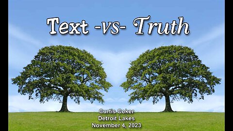 Detroit Lakes, Text -vs- Truth Curtis Coker Heritage Farm, November 4, 2023