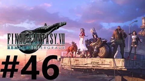 Final Fantasy 7 Remake Intergrade Play Through Part 46