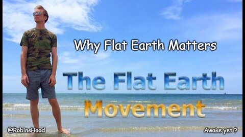 Why Flat Earth Matters ~ Eric Dubay