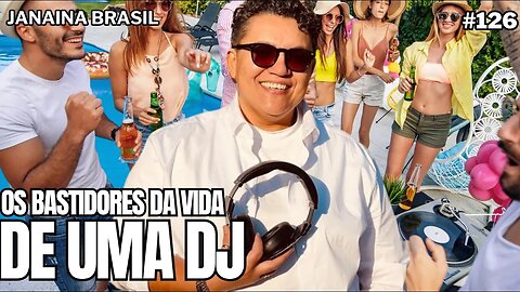 Janaína Brasil - Os bastidores da vida de uma DJ